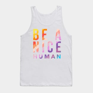 Be A Nice Human Tank Top